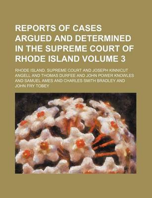 Book cover for Reports of Cases Argued and Determined in the Supreme Court of Rhode Island Volume 3