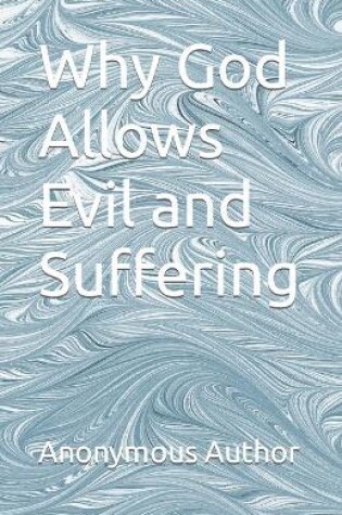 Cover of Why God Allows Evil and Suffering