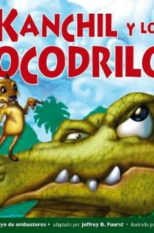 Cover of Kanchil Y Los Cocodrilos Leveled Text