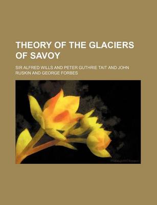 Book cover for Theory of the Glaciers of Savoy