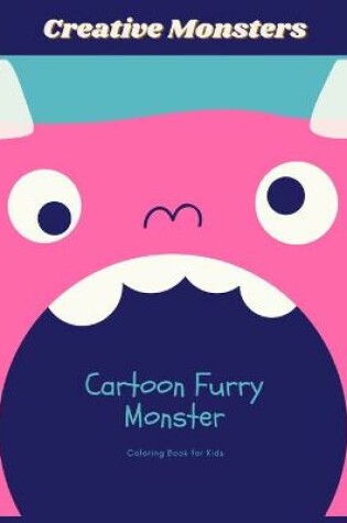 Cover of Cartoon Furry Monster Coloring Book for Kids