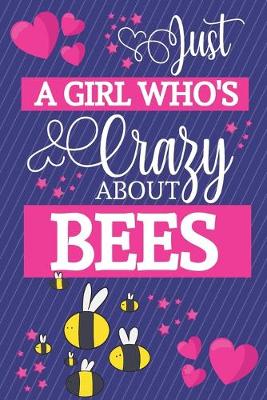 Book cover for Just A Girl Who's Crazy About Bees