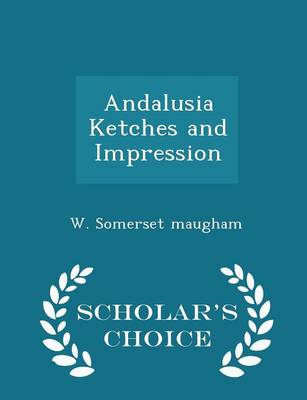 Book cover for Andalusia Ketches and Impression - Scholar's Choice Edition