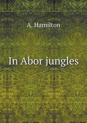 Book cover for In Abor jungles