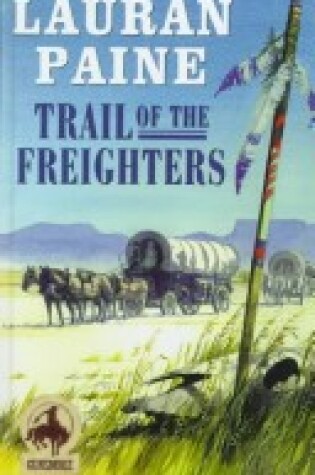 Cover of Trail of the Freighters