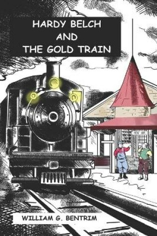 Cover of Hardy Belch And The Gold Train