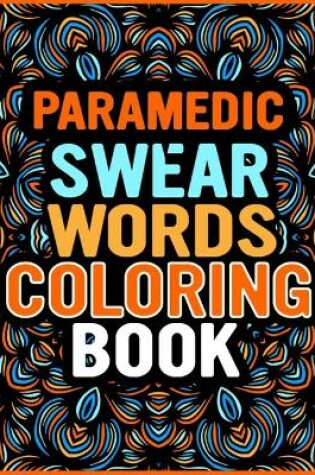 Cover of Paramedic Swear Words Coloring Book