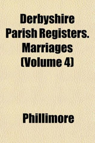 Cover of Derbyshire Parish Registers. Marriages (Volume 4)