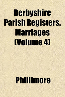 Book cover for Derbyshire Parish Registers. Marriages (Volume 4)