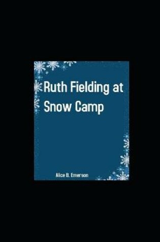 Cover of Ruth Fielding at Snow Camp illustrated