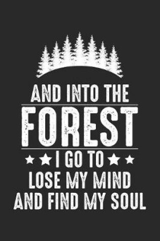 Cover of Into Forest i go to lose my mind and find my soul