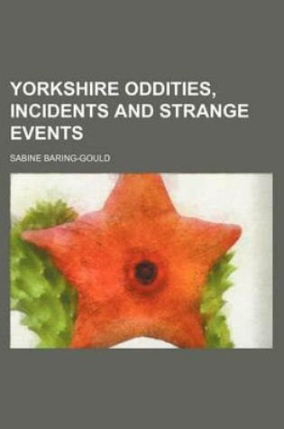 Cover of Yorkshire Oddities, Incidents and Strange Events