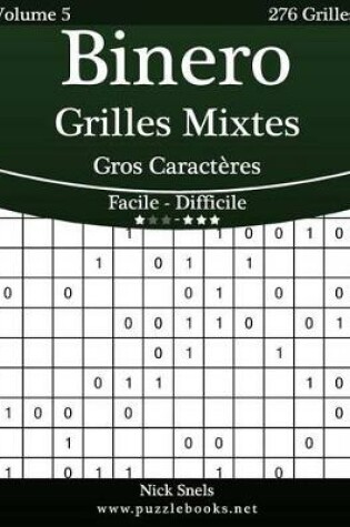 Cover of Binero Grilles Mixtes Gros Caractères - Facile à Difficile - Volume 5 - 276 Grilles