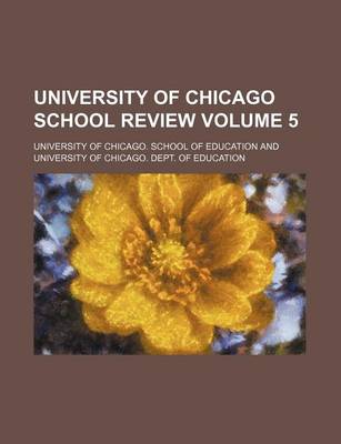 Book cover for University of Chicago School Review Volume 5