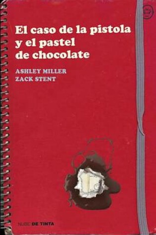 Cover of El Caso de la Pistola y el Pastel de Chocolate