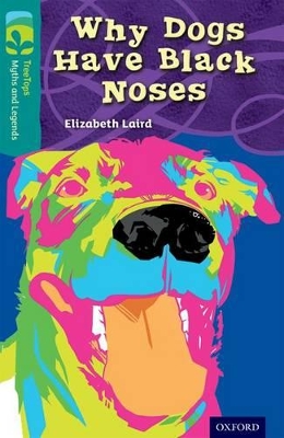 Cover of Oxford Reading Tree TreeTops Myths and Legends: Level 16: Why Dogs Have Black Noses