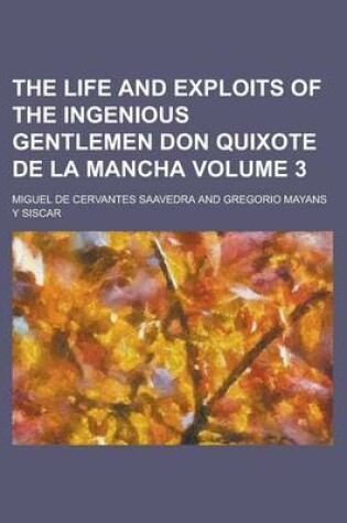 Cover of The Life and Exploits of the Ingenious Gentlemen Don Quixote de La Mancha Volume 3