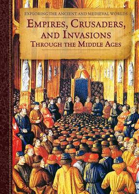 Book cover for Empires, Crusaders, and Invasions Through the Middle Ages