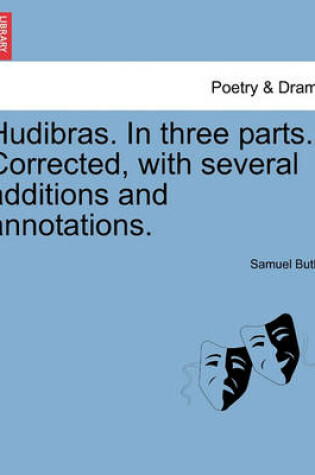 Cover of Hudibras. in Three Parts. Corrected, with Several Additions and Annotations.