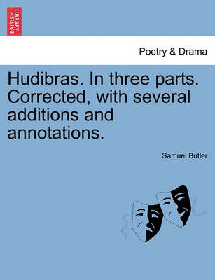 Book cover for Hudibras. in Three Parts. Corrected, with Several Additions and Annotations.