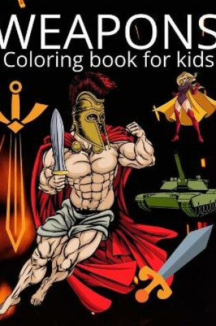 Cover of Weapons coloring book for kids