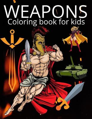 Book cover for Weapons coloring book for kids