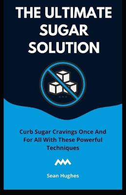 Book cover for The Ultimate Sugar Solution