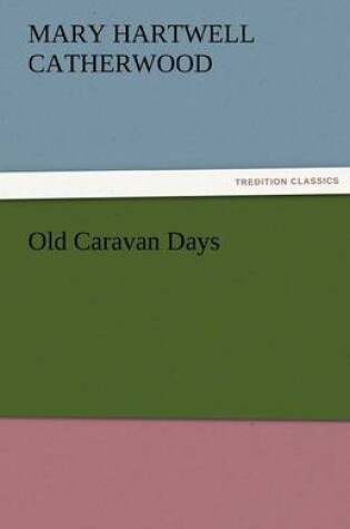 Cover of Old Caravan Days