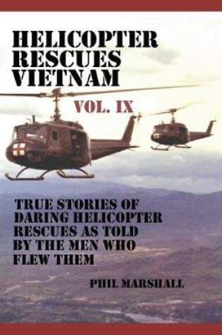 Cover of Helicopter Rescues Vietnam Volume IX