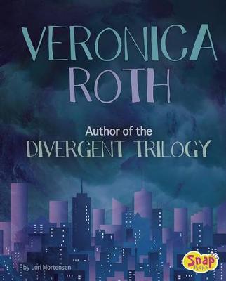 Book cover for Veronica Roth: Author of the Divergent Trilogy (Famous Female Authors)
