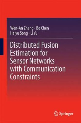 Cover of Distributed Fusion Estimation for Sensor Networks with Communication Constraints