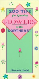 Book cover for 200 Tips for Growing Flowers in the Northeast