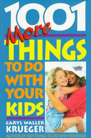 Cover of 1001 More Things to Do with Your Kids