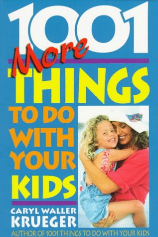 Book cover for 1001 More Things to Do with Your Kids