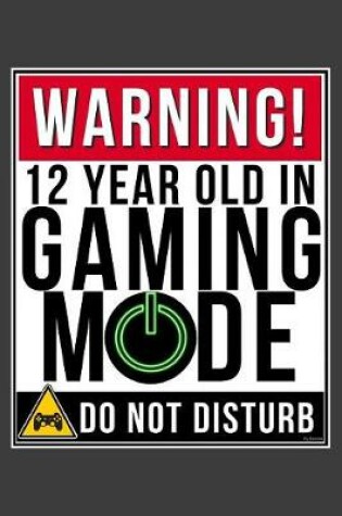 Cover of Warning 12 Year Old In Gaming Mode