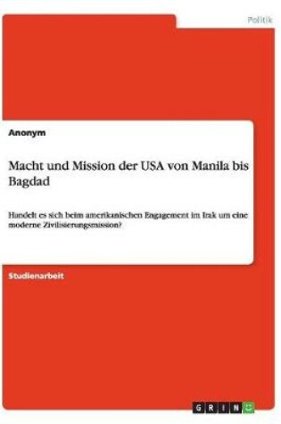 Cover of Macht und Mission der USA von Manila bis Bagdad