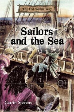 Cover of Old Welsh Way, The: Sailors and the Sea