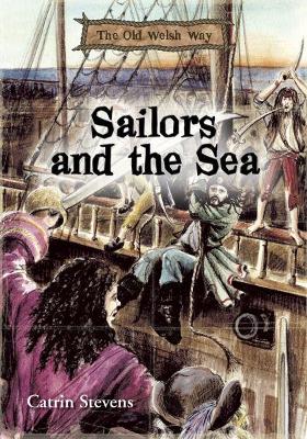 Book cover for Old Welsh Way, The: Sailors and the Sea