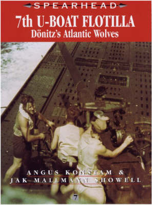 Cover of Spearhead 7: 7th U-Boat Flotilla - Donitz's Atlantic Wolves