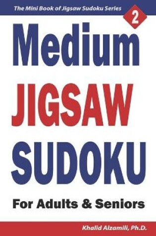 Cover of Medium Jigsaw Sudoku for Adults & Seniors