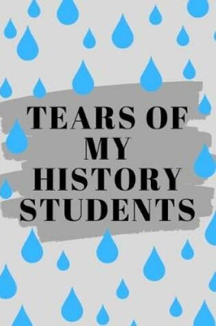 Cover of Tears Of My History Students