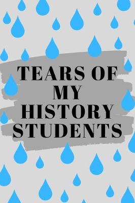 Book cover for Tears Of My History Students
