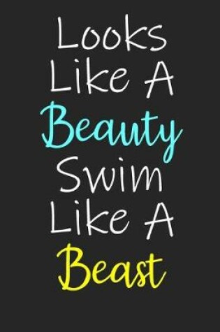 Cover of Looks Like A Beauty Swim Like A Beast