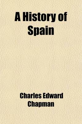 Book cover for A History of Spain; Founded on the Historia de Espana y de La Civilizacion Espanola of Rafael Altamira