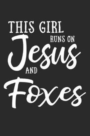 Cover of This Girl Runs On Jesus And Foxes