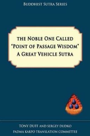 Cover of The Noble One Called Point of Passage Wisdom, a Great Vehicle Sutra