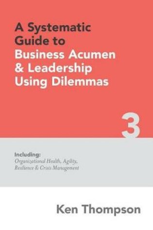 Cover of A Systematic Guide to Business Acumen and Leadership Using Dilemmas