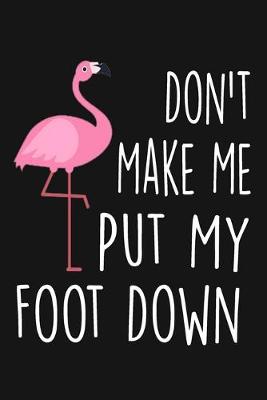 Book cover for Don't Make Me Put My Foot Down