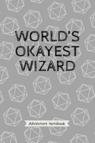 Cover of World's Okayest Wizard - Adventure Notebok