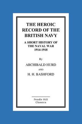 Book cover for The Heroic Record Of The British Navy A Short History Of The Naval War 1914-1918